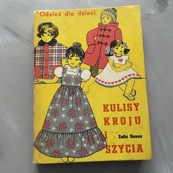 Kulisy kroju i szycia. Odzież dla dzieci - Zofia Hanus