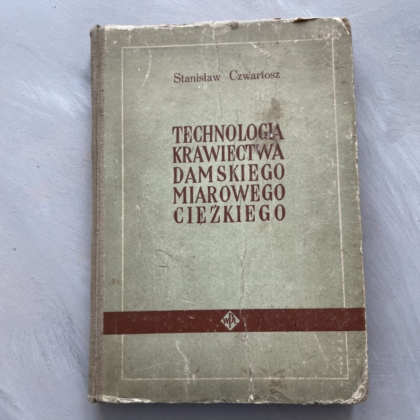 Technologia krawiectwa damskiego miarowego ciężkiego - Stanisław Czwartosz