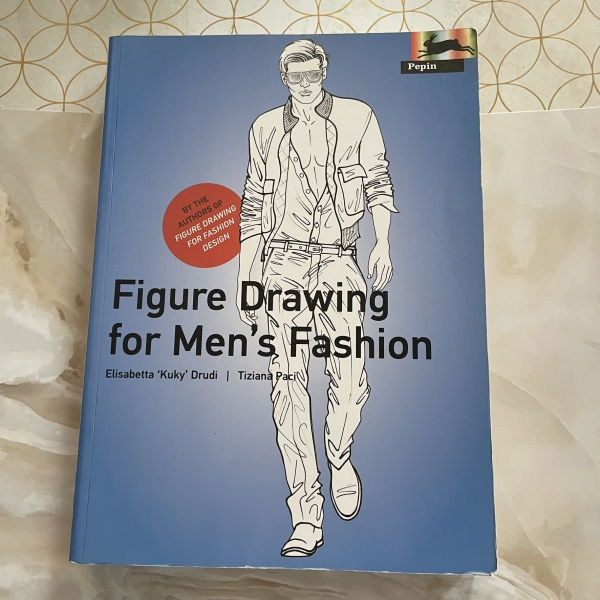 Figure Drawing for Men's Fashion - Elisabetta 'Kuky' Drudi, Tiziana Paci