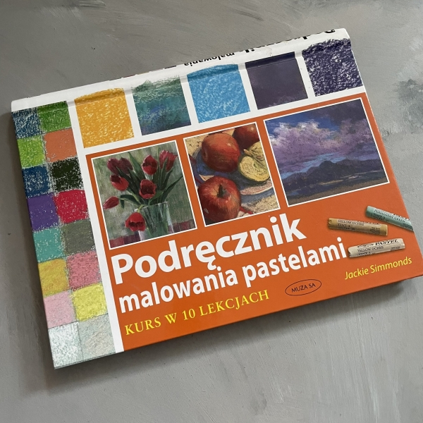 Podręcznik malowania pastelami. Kurs w 10 lekcjach - Jackie Simmonds