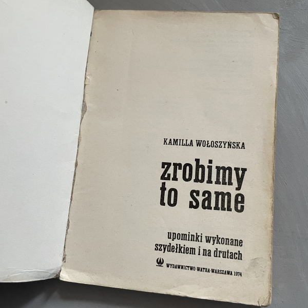 Zrobimy to same upominki wykonane szydełkiem i na drutach - Kamilla Wołoszyńska