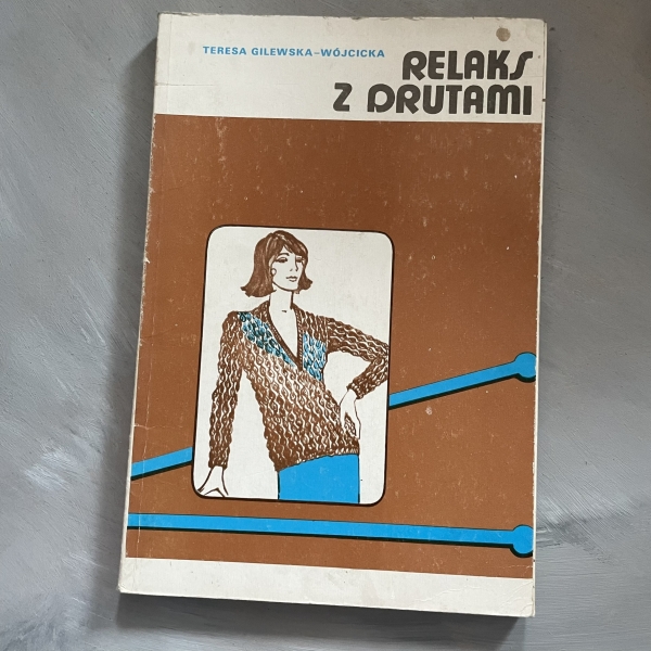 Relaks z drutami - Teresa Gilewska - Wójcicka