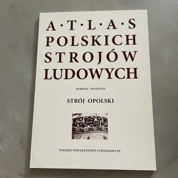 Atlas Polskich Strojów Ludowych - Strój opolski (przedruk)