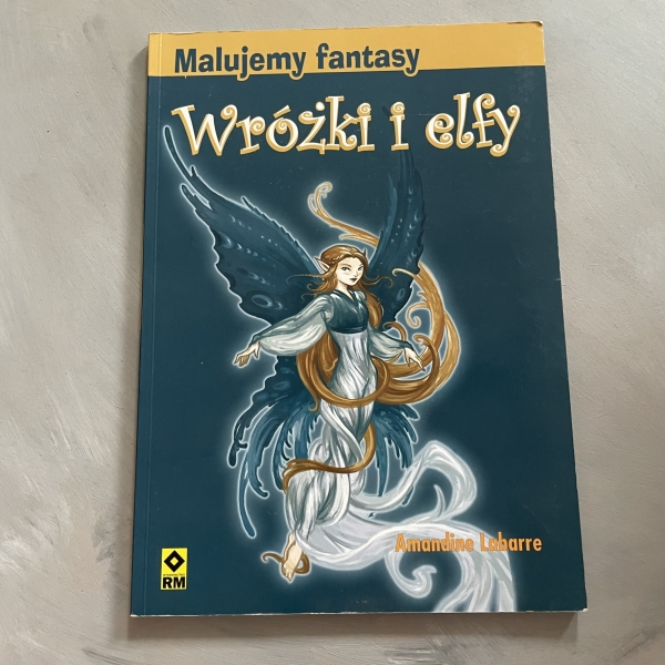 Malujemy fantasy. Wróżki i elfy - Amandine Labarre