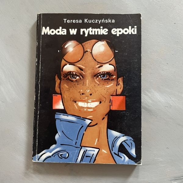 Moda w rytmie epoki - Teresa Kuczyńska