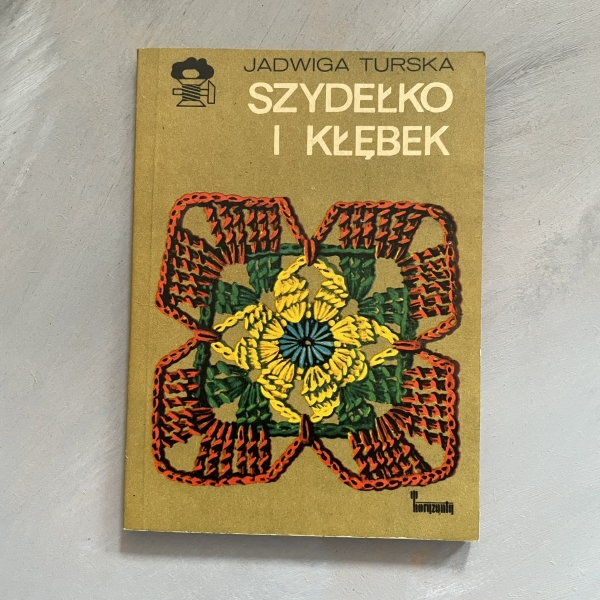 Szydełko i kłębek - Jadwiga Turska