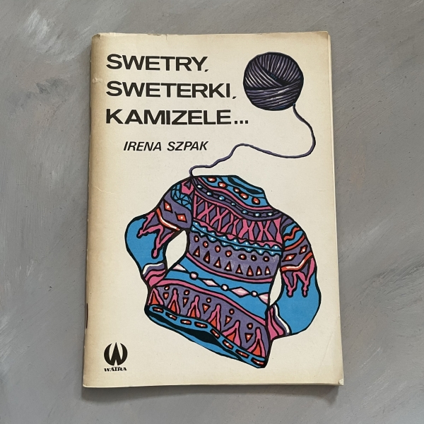 Swetry, sweterki, kamizelki... - Irena Szpak