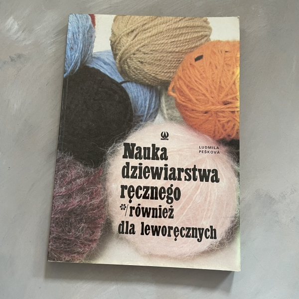 Nauka dziewiarstwa ręcznego również dla leworęcznych - Ludmiła Peskova