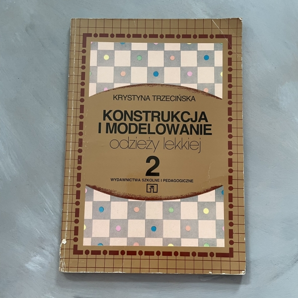 Konstrukcja i modelowanie odzieży lekkiej. Część 2 - Krystyna Trzecińska