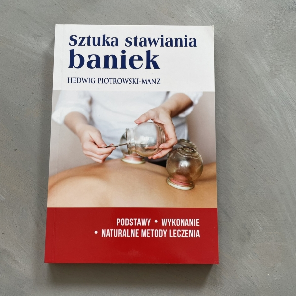 Sztuka stawiania baniek - Hedwig Piotrowski-Manz