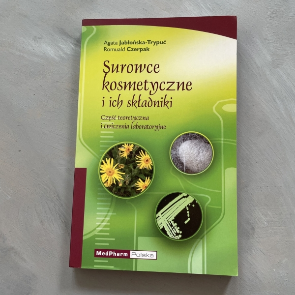 Surowce kosmetyczne i ich składniki. Część teoretyczna i ćwiczenia laboratoryjne - Agata Jabłońska-Trypuć