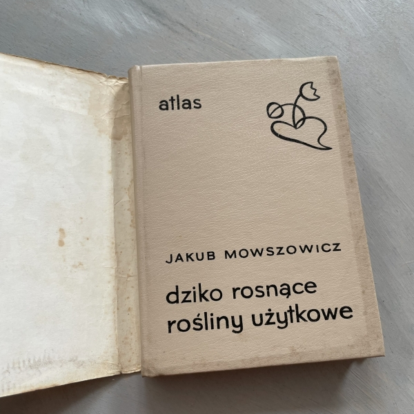 Dziko rosnące rośliny użytkowe - Jakub Mowszowicz