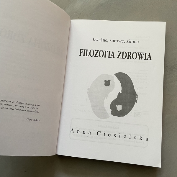 Kwaśne, surowe, zimne Filozofia zdrowia - Anna Ciesielska