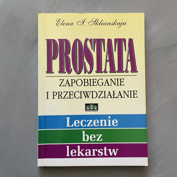 Prostata zapobieganie i przeciwdziałanie - Elena Sklianskaja