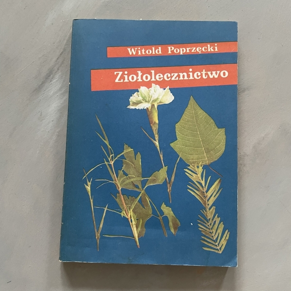 Ziołolecznictwo - Witold Poprzęcki