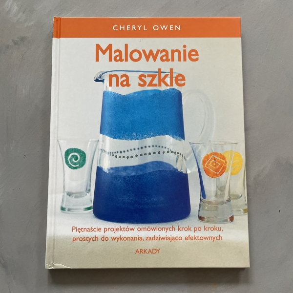 Malowanie na szkle - Cheryl Owen